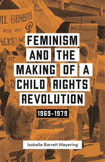 Cover of Feminism and the Making of a Child Rights Revolution