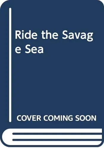 Cover of Ride the Savage Sea