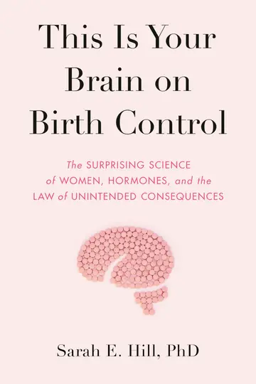 Cover of This Is Your Brain on Birth Control