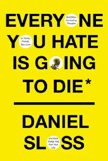 Cover of Everyone You Hate Is Going to Die