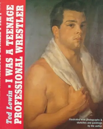 Cover of I Was a Teenage Professional Wrestler