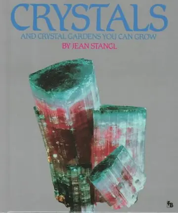 Cover of Crystals and Crystal Gardens You Can Grow