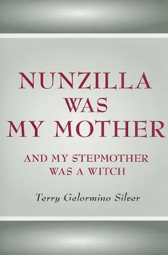 Cover of Nunzilla Was My Mother