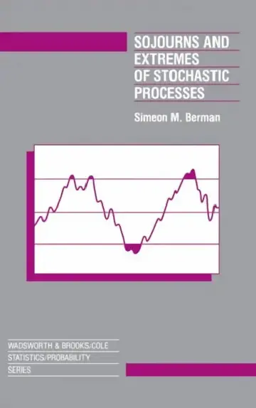 Cover of Sojourns and Extremes of Stochastic Processes