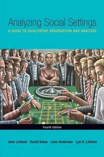 Cover of Analyzing Social Settings 4Ed