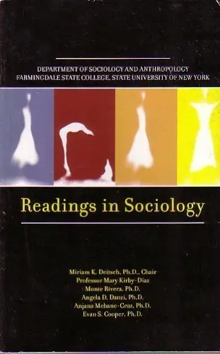 Cover of Readings in Sociology by Ph.D., Chair Professor Mary Kirby-Diaz, Monte Riera, Ph.D, Angela D. Danzi, Ph.D, Anjana Mebane-Cruz, Ph.D, Evan S. Cooper, Ph.D Miriam K. Deitsch