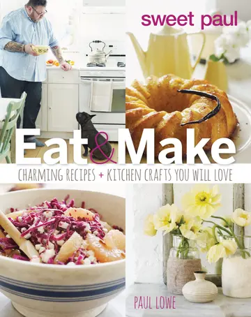 Cover of Sweet Paul Eat and Make