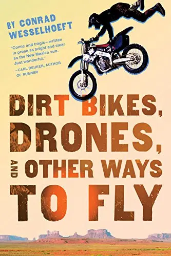 Cover of Dirt Bikes, Drones, and Other Ways to Fly