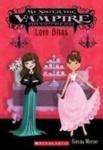 Cover of My Sister the Vampire Love Bites
