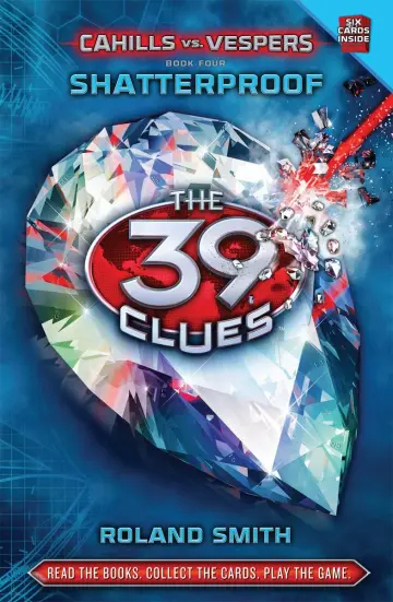 Cover of The 39 Clues #4 Cahills vs Vespers Shatterproof, Roland Smith