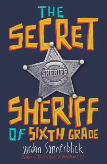 Cover of The Secret Sheriff of Sixth Grade