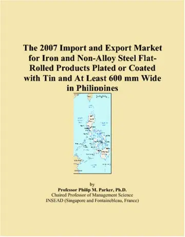 Cover of The 2007 Import and Export Market for Iron and Non-Alloy Steel Flat-Rolled Products Plated or Coated with Tin and at Least 600 mm Wide in Philippines