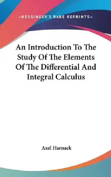Cover of An Introduction To The Study Of The Elements Of The Differential And Integral Calculus