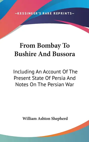 Cover of From Bombay to Bushire and Bussora