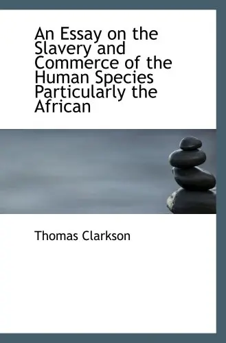 Cover of An Essay on the Slavery and Commerce of the Human Species Particularly the African