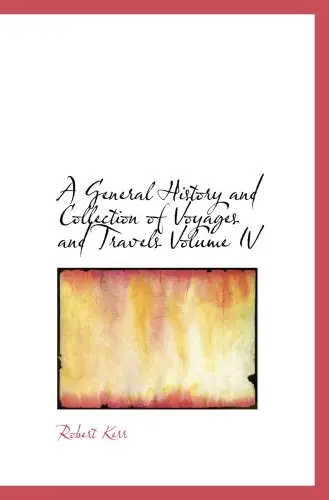 Cover of A General History and Collection of Voyages and Travels Volume IV