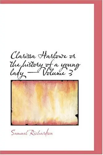 Cover of Clarissa Harlowe or the History of a Young Lady - Volume 3
