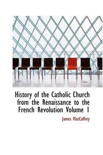 Cover of History of the Catholic Church from the Renaissance to the French Revolution Volume 1