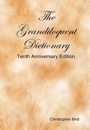 Cover of The Grandiloquent Dictionary - Tenth Anniversary Edition