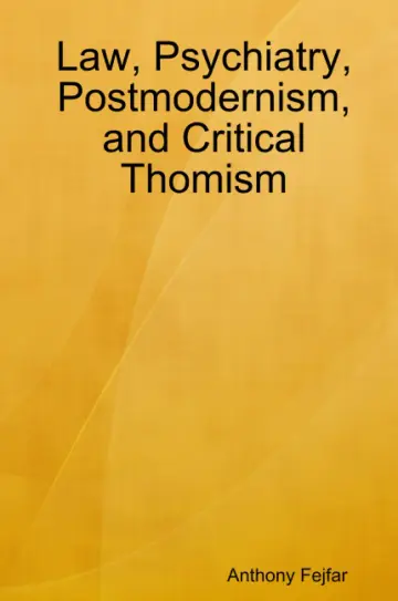 Cover of Law, Psychiatry, Postmodernism, and Critical Thomism