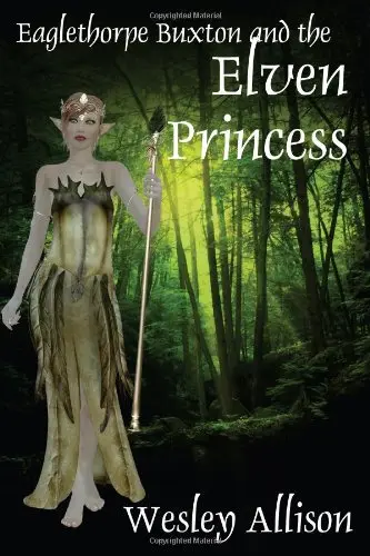 Cover of Eaglethorpe Buxton and the Elven Princess
