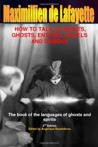 Cover of How to Talk to Spirits, Ghosts, Entities, Angels and Demons