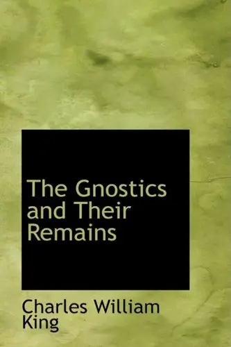 Cover of The Gnostics and Their Remains