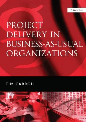 Cover of Project Delivery in Business-As-Usual Organizations