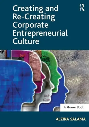 Cover of Creating and Re-Creating Corporate Entrepreneurial Culture