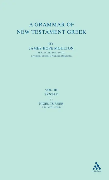 Cover of A Grammar of New Testament Greek - Vol. 3