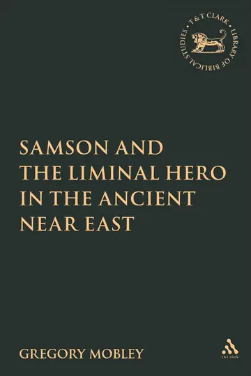 Cover of Samson and the Liminal Hero in the Ancient Near East