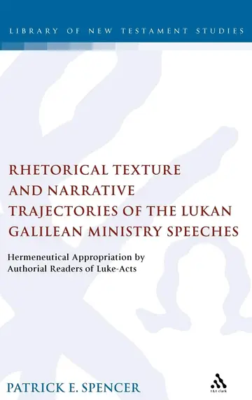 Cover of Rhetorical Texture and Narrative Trajectories of the Lukan Galilean Ministry Speeches