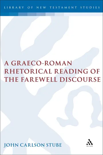 Cover of A Graeco-Roman Rhetorical Reading of the Farewell Discourse