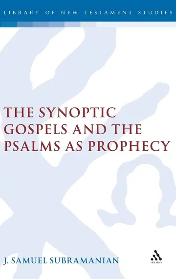 Cover of The Synoptic Gospels and the Psalms as Prophecy