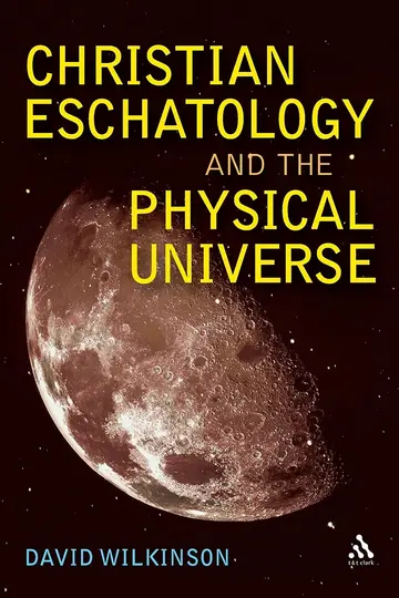 Cover of Christian Eschatology and the Physical Universe