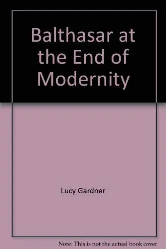Cover of Balthasar at the End of Modernity