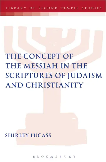Cover of The Concept of the Messiah in the Scriptures of Judaism and Christianity