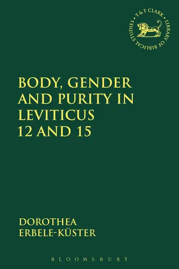 Cover of Body, Language and Gender in Leviticus 12 and 15