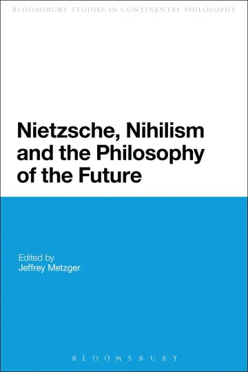 Cover of Nietzsche, Nihilism and the Philosophy of the Future