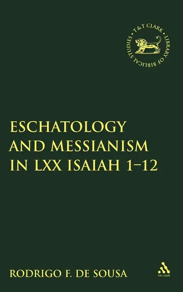 Cover of Eschatology and Messianism in LXX Isaiah 1-12