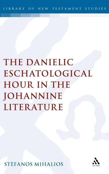 Cover of The Danielic Eschatological Hour in the Johannine Literature