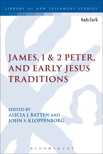 Cover of James, 1 & 2 Peter, and Early Jesus Traditions
