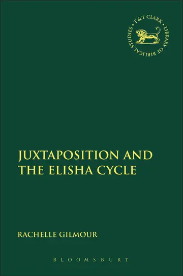 Cover of Juxtaposition and the Elisha Cycle