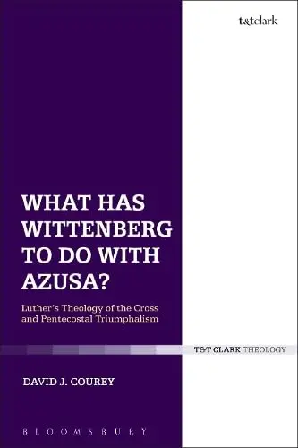 Cover of What Has Wittenberg to Do with Azusa?