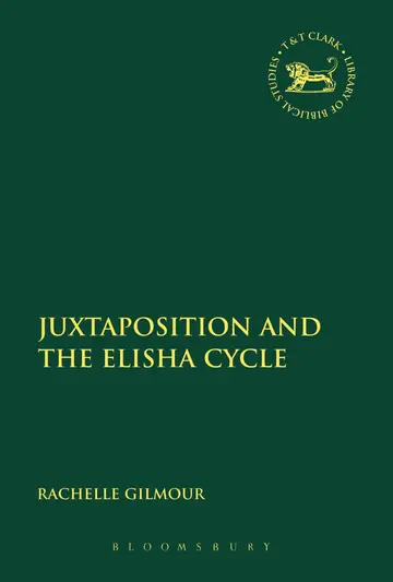 Cover of Juxtaposition and the Elisha Cycle
