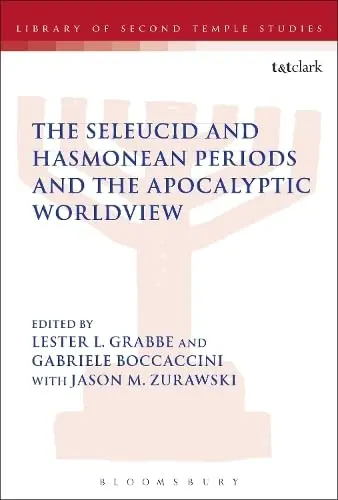 Cover of The Seleucid and Hasmonean Periods and the Apocalyptic Worldview