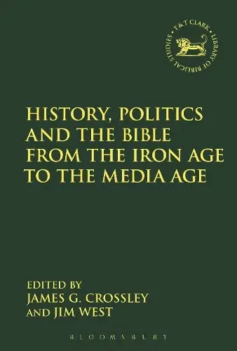Cover of History, Politics and the Bible from the Iron Age to the Media Age