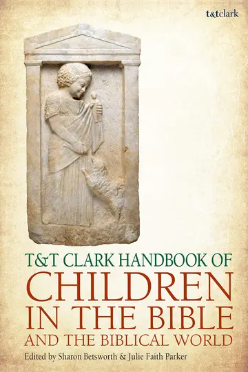 Cover of T&T Clark Handbook of Children in the Bible and the Biblical World