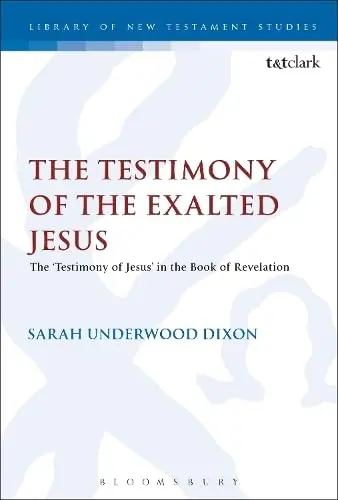 Cover of The Testimony of the Exalted Jesus in the Book of Revelation