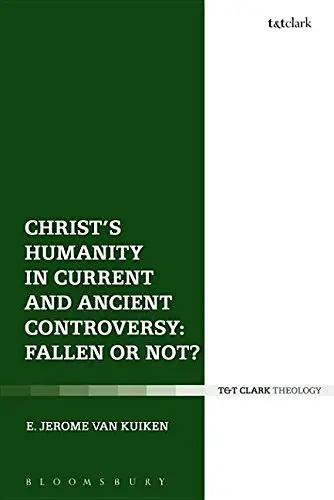 Cover of Christ's Humanity in Current and Ancient Controversy